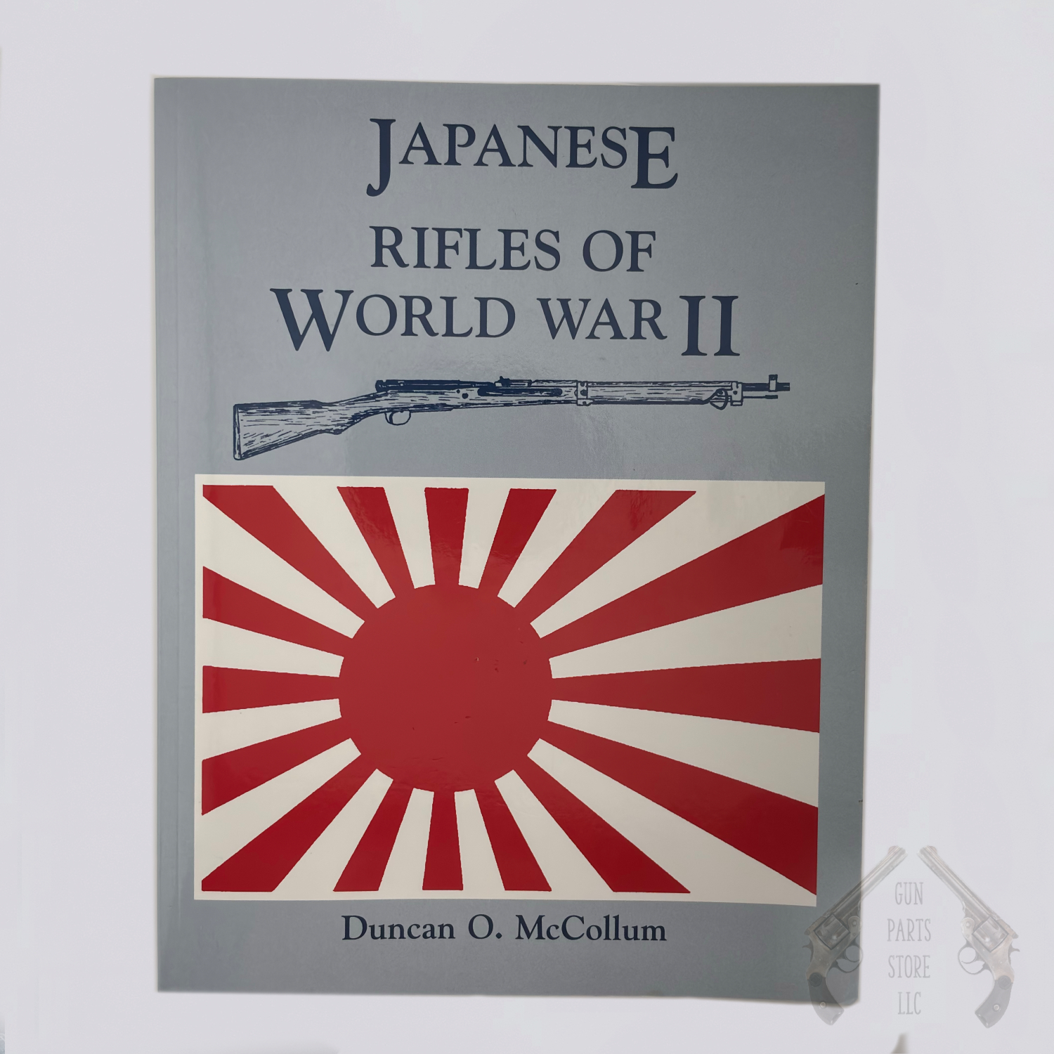 Japanese Rifles of World War II McCollum Arisaka Type 38 44 99 Reference Book