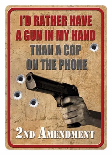 RIVER'S EDGE GIFTS TIN SIGN 12"X17" "I'D RATHER HAVE A GUN" 158/7